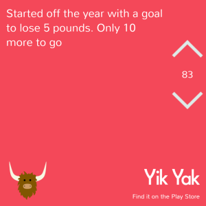 started the year off with a goal to lose 5 pounds. only 10 more to go. #yikyak