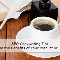 SEO Copywriting Tip: Describe the Benefits of Your Product or Service