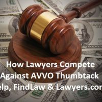 How Lawyers Compete Against AVVO Thumbtack FindLaw & Lawyers.com