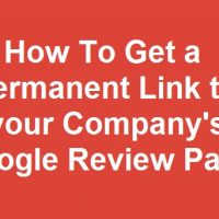 How To Get a Permanent Link to your Company Google Review Page