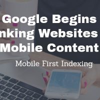 Google Begins Ranking Websites by Mobile Content - Mobile First Indexing