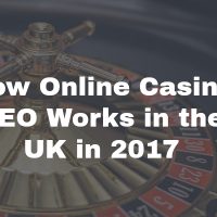 How Online Casino SEO Works in the UK in 2017