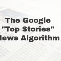 The Google Top Stories News Algorithm