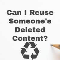 Can I Reuse Someone's Deleted Content?