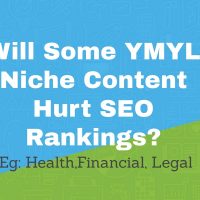 Will Some YMYL Niche Content Hurt SEO Rankings? Eg: Health, Financial, Legal